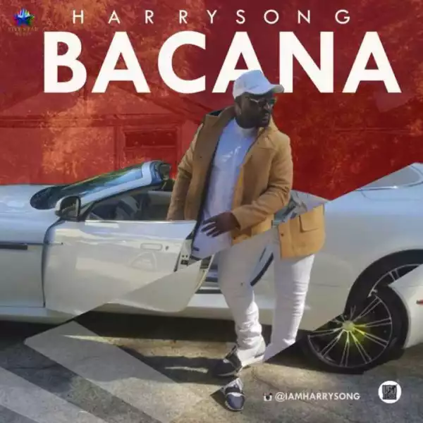 Harrysong - Bacana (Prod. by Del’B)